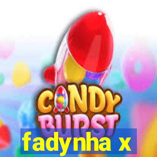 fadynha x